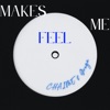 Makes Me Feel - Single