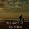 I'm Gonna Be (500 Miles) - Single