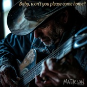 Matheson Studios - Baby, Won't You Please Come Home?