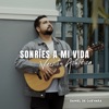 Sonríes a mi vida (Acústica) - Single