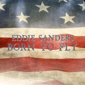 Eddie Sanders - Born To Fly