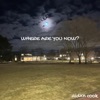 aidxn cook - Where Are You Now?