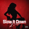 Slow It Down - Single