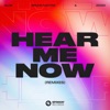 Hear Me Now (Remixes) [Extended Mix] - Single