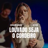 Louvado Seja o Cordeiro (Ao Vivo) - Single