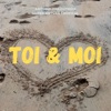 Toi & Moi - Single