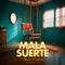 Mala Suerte cover