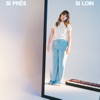 Si près si loin - Single