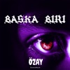 Özay - Başka Biri