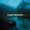 Your Presence - Single