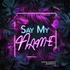 Say My Name - Single