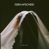 Geen Afscheid - Single