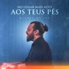 No Lugar Mais Alto, aos Teus Pés - Single