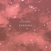 Evening - Single