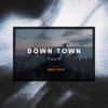 Down Town - Single