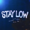 Stay Low (Remix) [feat. Childlike CiCi, Toyalove & Reece Lache'] - Single