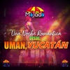 Una Noche Romántica Desde: Umán, Yucatán - EP