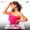 Mujhe Tumse Mohabbat Hai - Single