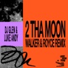 2 Tha Moon (Walker & Royce Remix) - Single