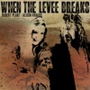 When The Levee Breaks - Single