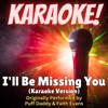 I'll Be Missing You (Karaoke Version Originally Performed by Puff Daddy & Faith Evans) - Single