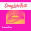 Crazy Like That - Single