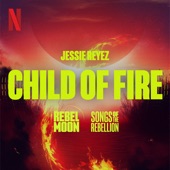 Child of Fire by Jessie Reyez