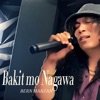 Bakit Mo Nagawa - Single, 2024