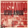 Buscando Otro Amor - Single