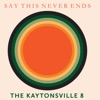 Say This Never Ends - Single