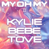 My Oh My - with Bebe Rexha & Tove Lo by Kylie Minogue