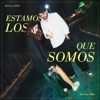 Estamos Los Que Somos - Single