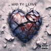 Had To Leave - Single