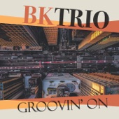 Bk Trio - Groovin'on