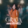 Gracia Irresistible - Single