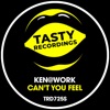 Ken@Work - Can't You Feel