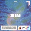 So Bad - Single