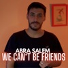 We Can't Be Friends (Wait For Your Love) - Single