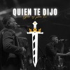 Quien Te Dijo Que Es por Ti - Single