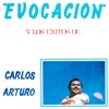 Evocación y los Éxitos de Carlos Arturo