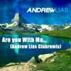 Stream & download Are You with Me (Andrew Lias Club Mix) - Single