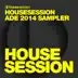 Housesession ADE 2014 Sampler (DJ Mix) album cover