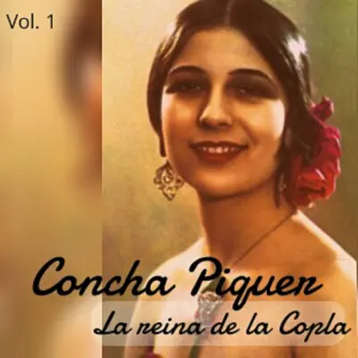 Concha Piquer - La Reina de la Copla, Vol. I - Concha Piquer