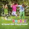 Rockin' Around the Playground album lyrics, reviews, download