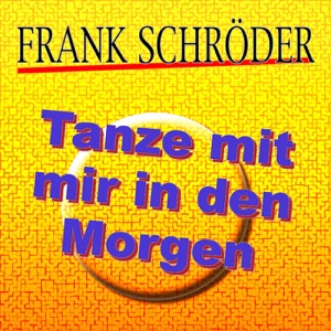 Frank Schröder - Tanze Mit Mir In Den Morgen - Line Dance Choreographer