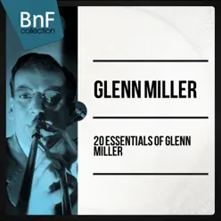 20 Essentials of Glenn Miller (Mono Version) - Glenn Miller