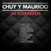 Chuy y Maurico, 30 Corridos