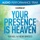 Your Presence Is Heaven