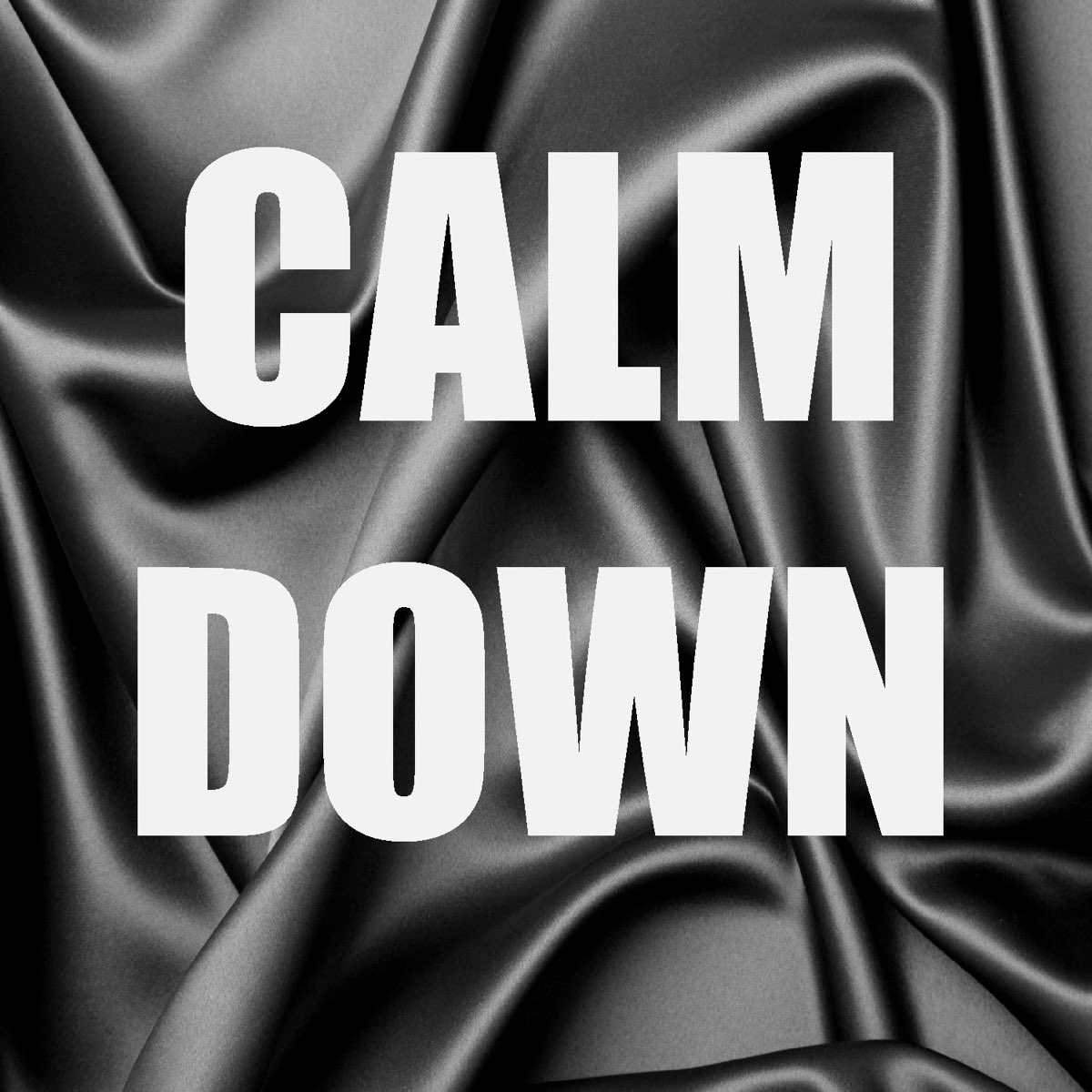 Calm down. Remain Calm down. Calm down мп3. Calm down новая песня.