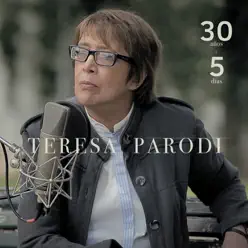 30 Años + 5 Días - Teresa Parodi